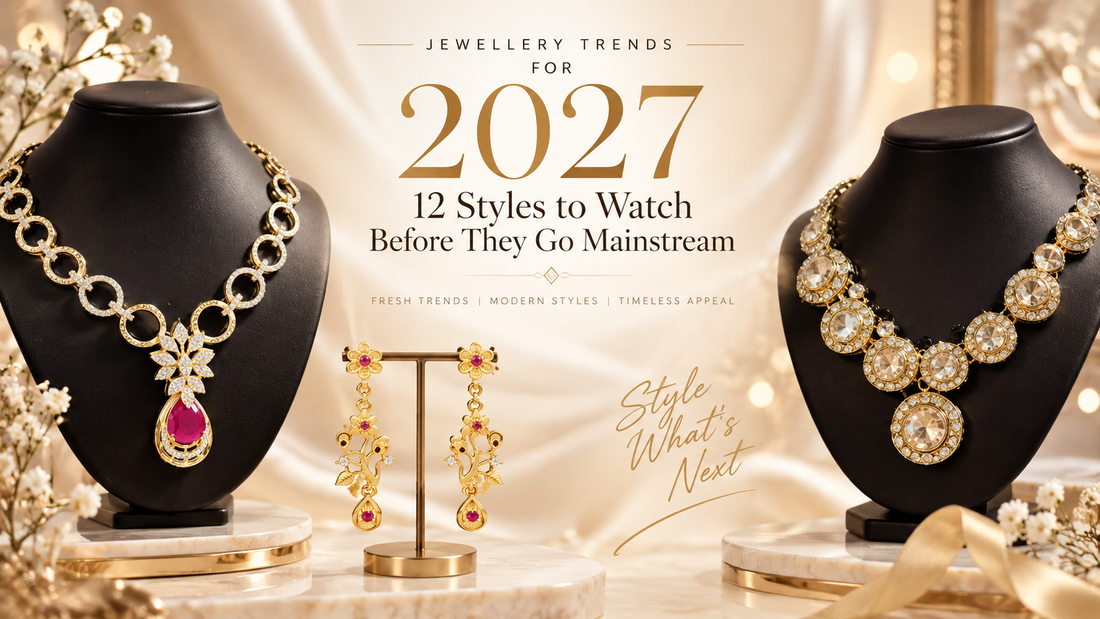 Jewellery Trends for 2027: 12 Styles to Watch Before They Go Mainstream
