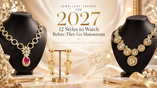 Jewellery Trends for 2027: 12 Styles to Watch Before They Go Mainstream