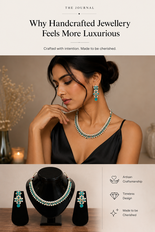 Why Handcrafted Jewellery Feels More Luxurious